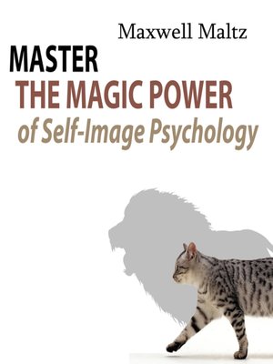 cover image of Master the Magic Power of Self-Image Psychology